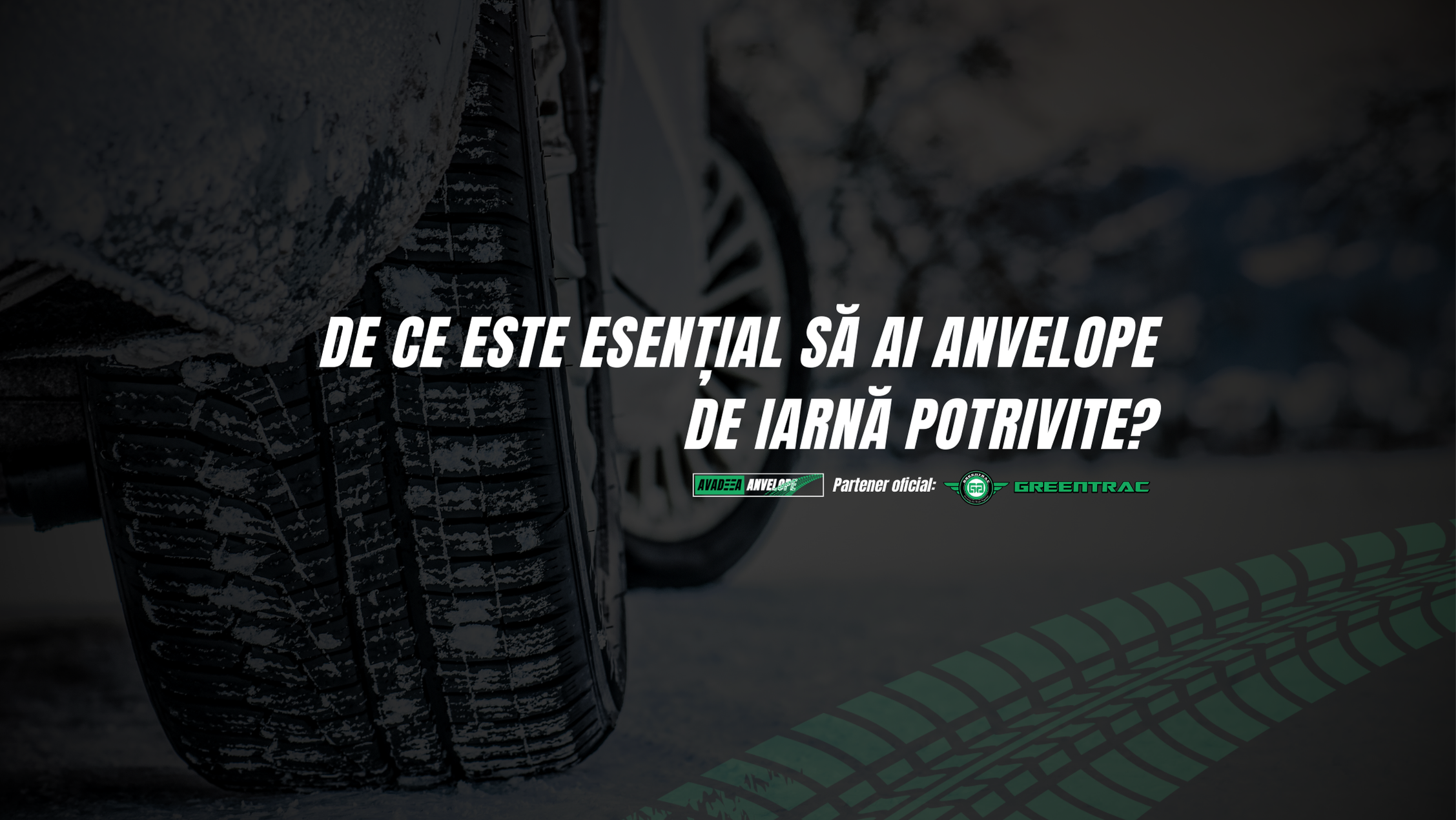 De ce este esențial să ai anvelope de iarnă potrivite? 🛞❄️